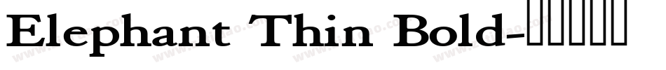 Elephant Thin Bold字体转换